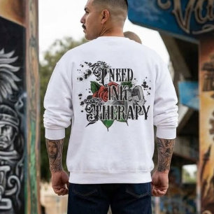 Sweatshirt J'ai besoin d'une thérapie à l'encre dos-frappé