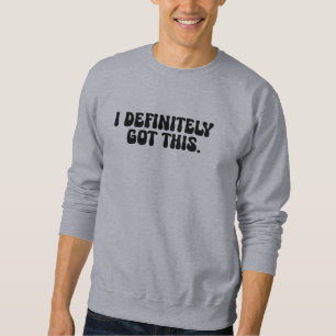 Sweatshirt J'ai Définitivement Cette Citation De Motivation N