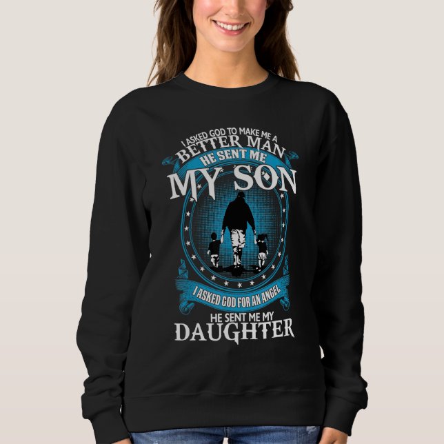Sweatshirt J'Ai Demandé À Dieu De Me Faire Un Homme Meilleur  (Devant)