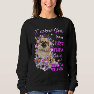 Sweatshirt J'Ai Demandé À Dieu Pour Un Meilleur Ami Il M'A En