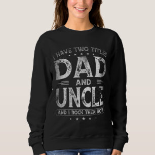 Sweatshirt J'Ai Deux Titres Cadeaux De Fête des pères Papa Et