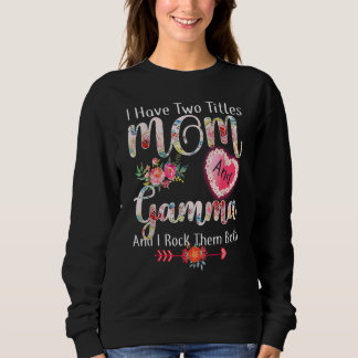 Sweatshirt J'ai deux titres Maman et Gigi Floral Mother's Da