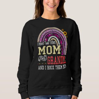 Sweatshirt J'ai deux titres Maman et grand-mère Fête des mère
