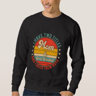 Sweatshirt J'Ai Deux Titres Maman Et Grandma Mères Da