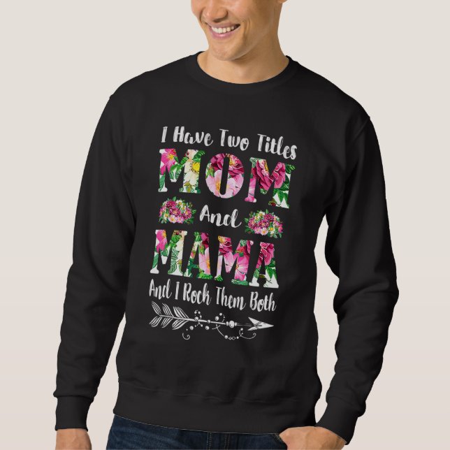 Sweatshirt J'ai deux titres Maman et maman Fête des mères flo (Devant)