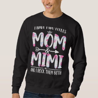 Sweatshirt J'Ai Deux Titres Maman Et Mimi Fête Des Mères Flor
