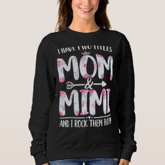 Sweatshirt J'Ai Deux Titres Maman Et Mimi Fête Des Mères Flor