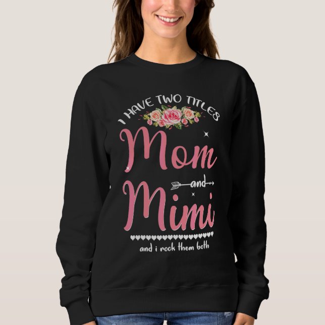 Sweatshirt J'Ai Deux Titres Maman Et Mimi Floral Mothers Day (Devant)