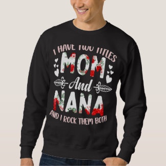 Sweatshirt J'Ai Deux Titres Maman Et Nana Best Nana Mère's
