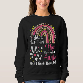 Sweatshirt J'Ai Deux Titres Maman Et Tante Meilleure Tante Mo
