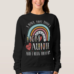 Sweatshirt J'Ai Deux Titres Maman Et Tante Rainbow Mothers