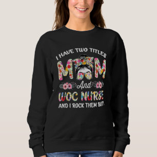 Sweatshirt J'Ai Deux Titres Maman & Woc Nurse Stethoscope Rn 