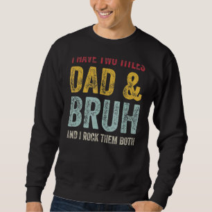 Sweatshirt J'Ai Deux Titres Papa Bruh Transition À Bruh Fath