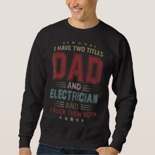 Sweatshirt J'Ai Deux Titres Papa Et Électricien Habit Fathe