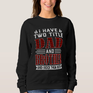 Sweatshirt J'Ai Deux Titres Papa Et Frère Et Je Les Frappe