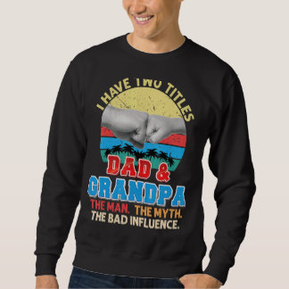 Sweatshirt J'Ai Deux Titres Papa Et Grand-Père Le Mythe Homme