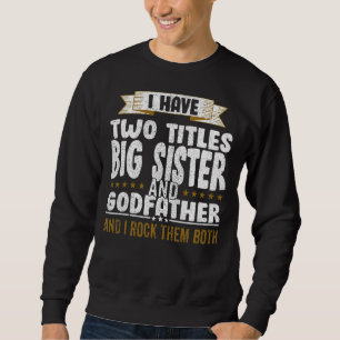 Sweatshirt J'Ai Deux Titres Papa Et Grande Soeur Et Je Crache