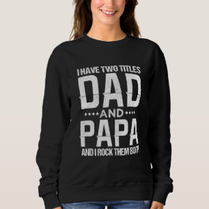 Sweatshirt J'Ai Deux Titres Papa Et Papa Drôle Fête des pères