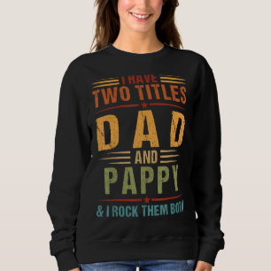 Sweatshirt J'Ai Deux Titres Papa Et Pappy Mens Père De Famill