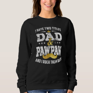 Sweatshirt J'Ai Deux Titres Papa Et Pawpaw Et Je Les Roche B