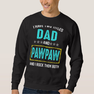Sweatshirt J'Ai Deux Titres Papa Et Pawpaw Et Je Les Roche B
