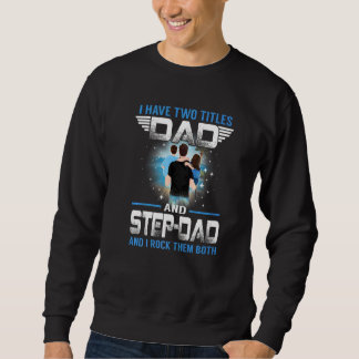 Sweatshirt J'Ai Deux Titres Papa Et Step Papa Pour Pères Da