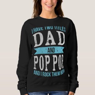 Sweatshirt J'Ai Deux Titres Papa & Pop Pop Père Grand-Père