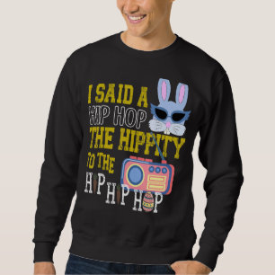 Sweatshirt J'Ai Dit Hip hop L'Hippie Pour Hop Hip hop Bunny E