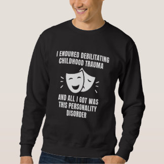 Sweatshirt J'ai Enduré un Trauma Débilitant de l'Enfance