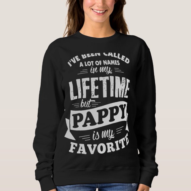 Sweatshirt J'ai été appelé beaucoup de Noms mais Pappy est mo (Devant)