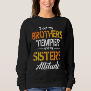 Sweatshirt J'ai la tempère de mon frère et l'attitude de ma s