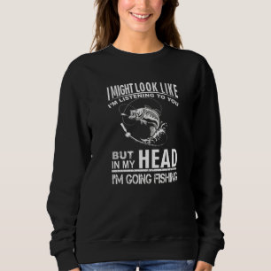 Sweatshirt J'Ai L'Air De Vous Écouter Pêcher