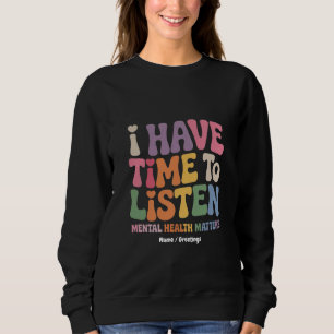 Sweatshirt J'ai le temps d'écouter la sensibilisation à la sa
