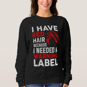 Sweatshirt J'Ai Les Cheveux Rouges Parce Que Dieu Savait Que 