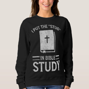 Sweatshirt J'Ai Mis Le Stud Dans L'Étude De La Bible Bible Ch