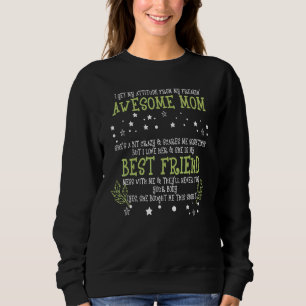 Sweatshirt J'Ai Mon Attitude Freiner Une Mère Awesome