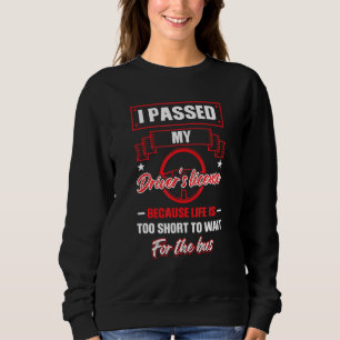 Sweatshirt J'Ai Passé Mon Permis De Conduire Parce Que Le Nou