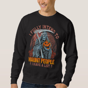 Sweatshirt J'Ai Pleinement L'Intention D'Haunter Les Gens Qua