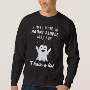 Sweatshirt J'Ai Pleinement L'Intention D'Haunter Les Gens Qua