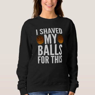Sweatshirt J'Ai Rasé Mes Couilles Pour Ça De Yoray