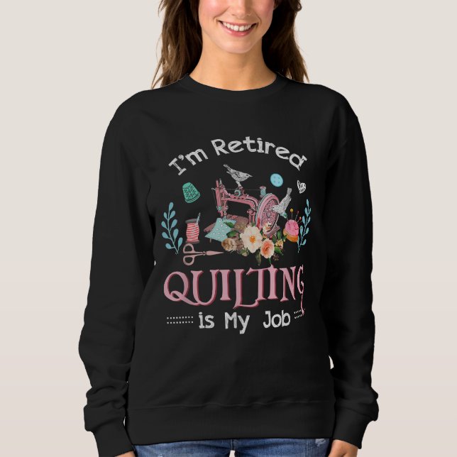Sweatshirt J'Ai Retraité La Poursuite Est Mon Travail (Devant)