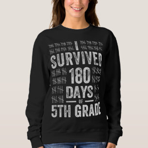 Sweatshirt J'Ai Survécu 180 Jours De 5E Année Dernière Jour D