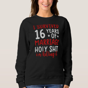 Sweatshirt j'ai survécu à 16 ans de mariage 16e marr mariage