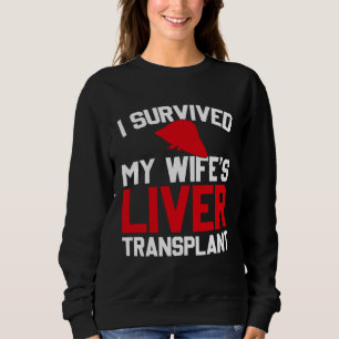 Sweatshirt J'ai survécu à la transplantation hépatique de ma