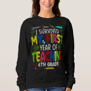 Sweatshirt J'ai survécu à ma première année d'enseignement 6e