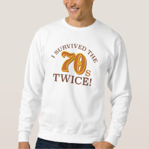 Sweatshirt J'Ai Survécu Deux Fois Au les années 70