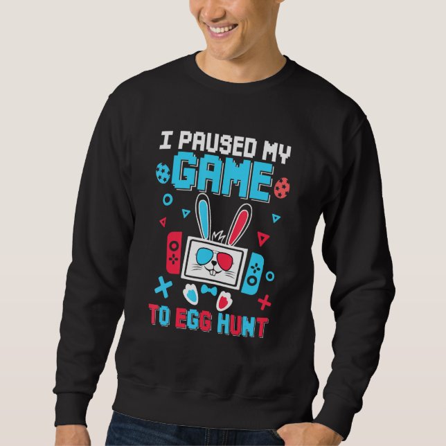 Sweatshirt J'Ai Suspendu Mon Jeu À La Chasse Aux Oeufs Jeu De (Devant)