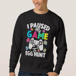 Sweatshirt J'Ai Suspendu Mon Jeu À La Chasse Aux Oeufs Jeu Vi