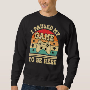 Sweatshirt J'Ai Suspendu Mon Jeu Pour Être Ici Gamer Retro Vi