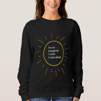 Sweatshirt J'Ai Tellement Frappé Que J'Aimerais Être Mort